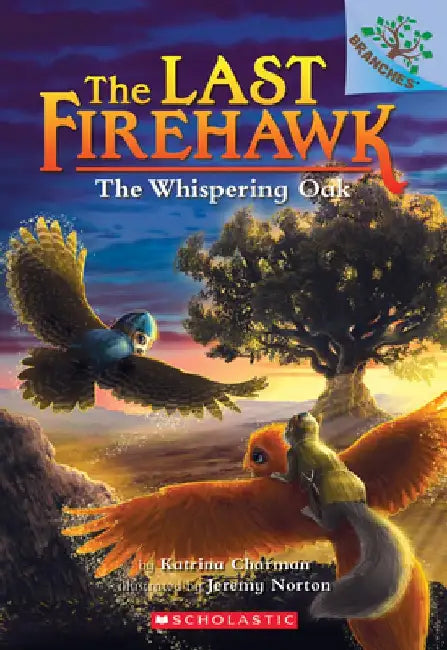 The Whispering Oak: A Branches Book (the Last Firehawk #3) by Katrina Charman