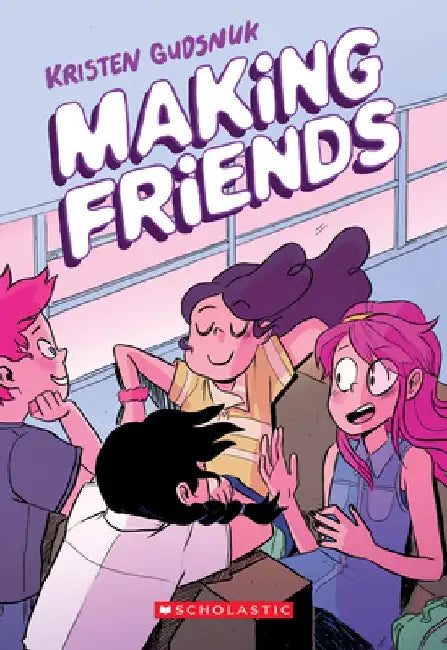 Making Friends by Kristen Gudsnuk
