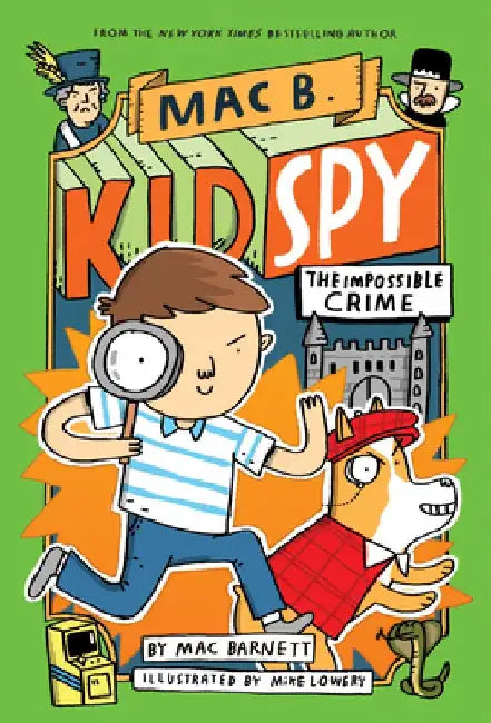 The Impossible Crime (Mac B., Kid Spy #2) by Mac Barnett