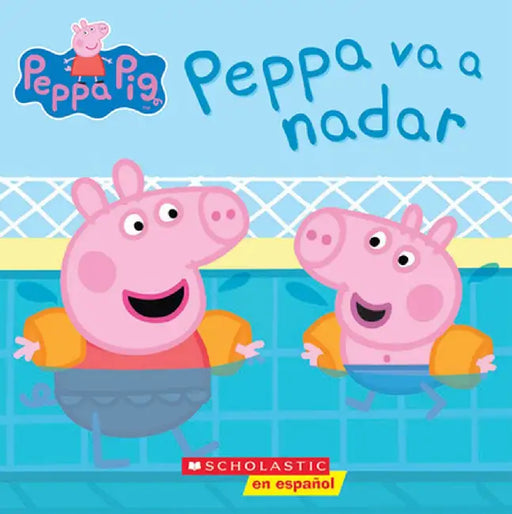 Peppa va a Nadar = Peppa Goes Swimming by Scholastic
