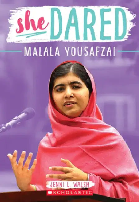 Malala Yousafzai (She Dared) by Jenni Walsh