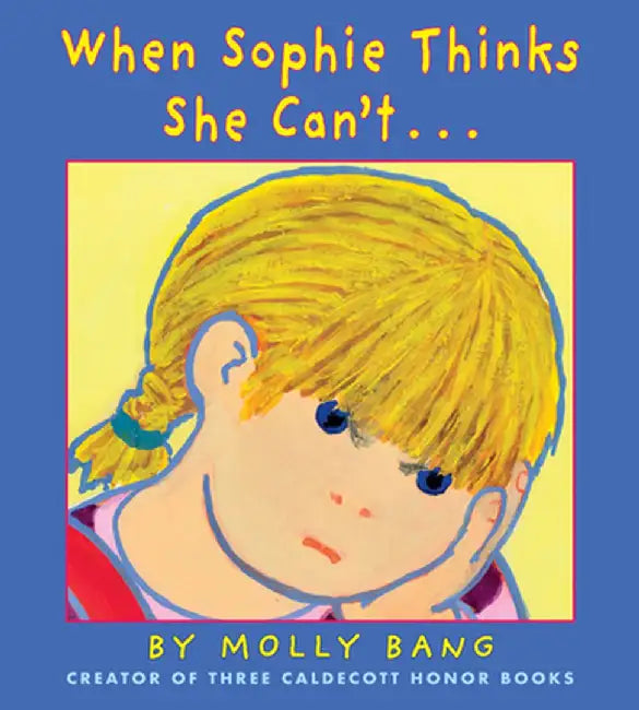 When Sophie Thinks She Can't... by Molly Bang