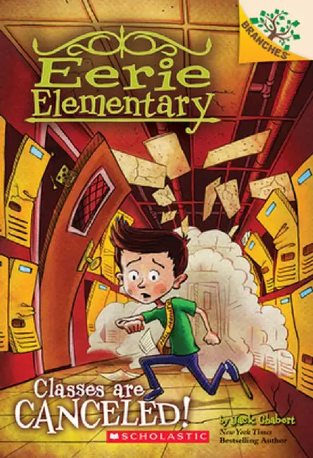Classes Are Canceled!: A Branches Book (Eerie Elementary #7) by Jack Chabert