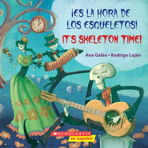 Es la Hora de los Esqueletos!/It's Skeleton Time! by Ana Galan