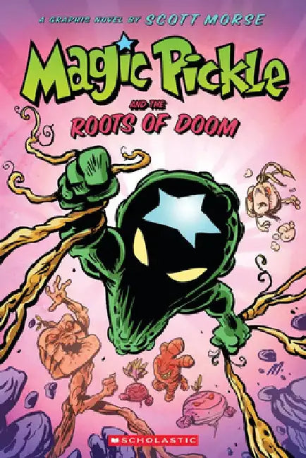 Magic Pickle and the Roots of Doom: A Graphic Novel by Scott Morse