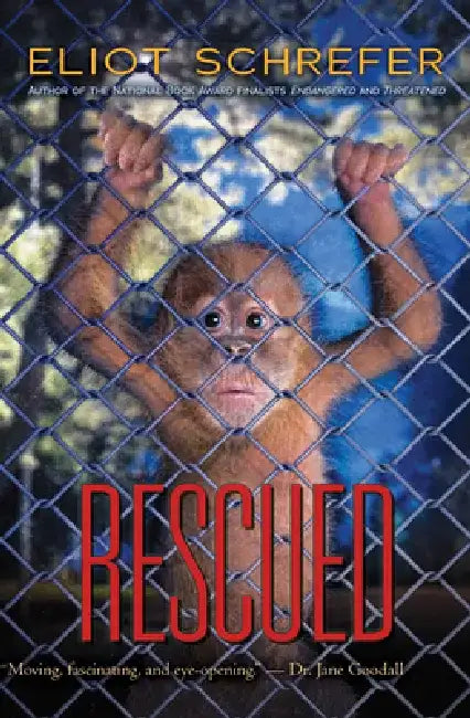 Rescued: Volume 3 by Eliot Schrefer