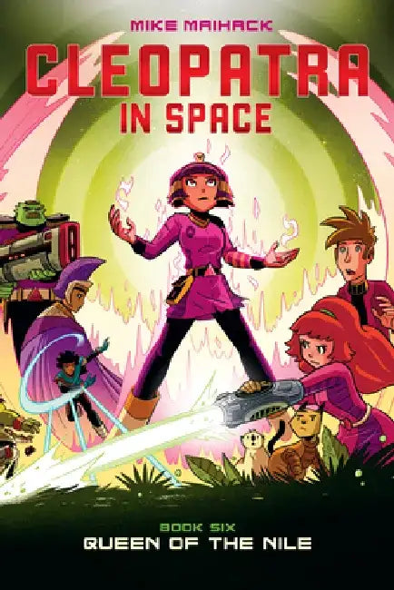 Queen of the Nile (Cleopatra in Space #6) by Mike Maihack