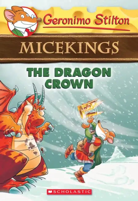Geronimo Stilton Micekings #07: The Dragon Crown by Geronimo Stilton