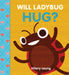 Will Ladybug Hug? by Hilary Leung