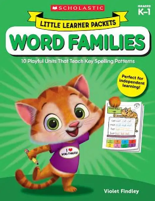 Little Learner Packets: Word Families: 10 Playful Units That Teach Key Spelling Patterns by Violet Findley