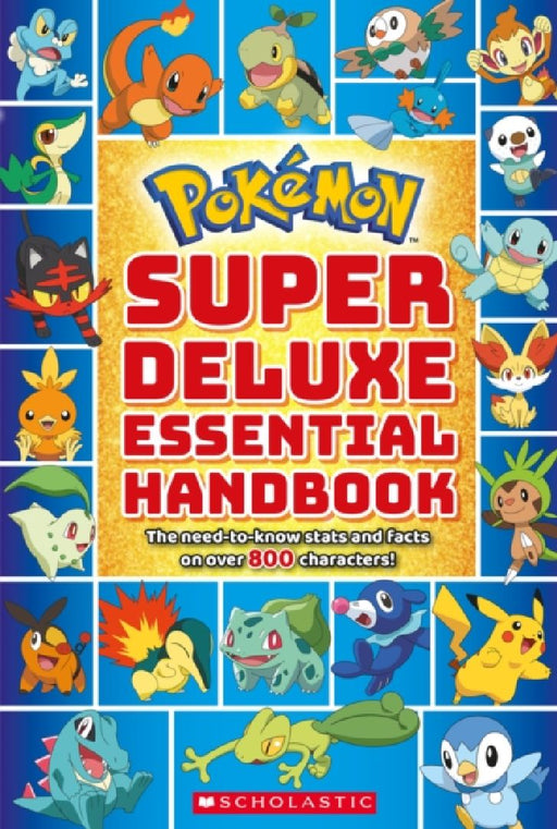 Super Deluxe Essential Handbook (Pokemon): The Need-To-Know STATS and Facts on Over 800 Pokemon  by Scholastic