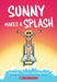 Sunny Makes a Splash, Volume 4 by Jennifer L. Holm