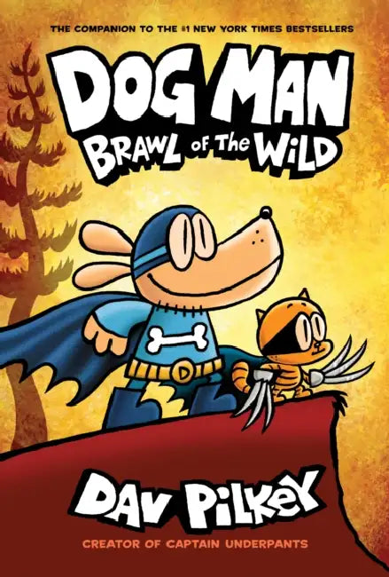 Dog Man #06: Brawl Of The Wild by Dav Pilkey