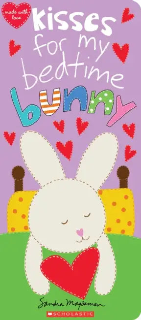 Kisses for My Bedtime Bunny by Sandra Magsamen, Sandra Magsamen