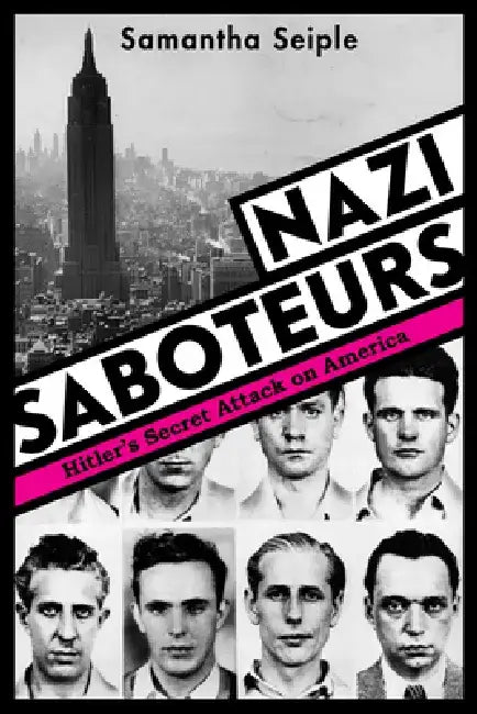 Nazi Saboteurs: Hitler's Secret Attack on America (Scholastic Focus) by Samantha Seiple