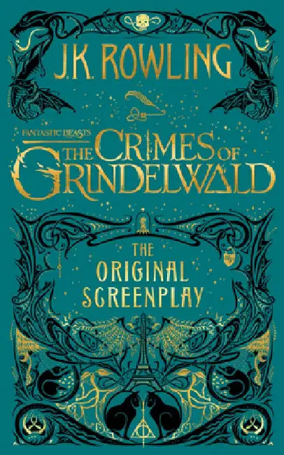 Fantastic Beasts: The Crimes of Grindelwald -- The Original Screenplay by J. K. Rowling