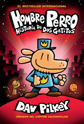 A Tale of Two Kitties (Hombre Perro #3) by Dav Pilkey