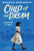 Child of the Dream (a Memoir of 1963) by Sharon Robinson