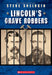 Lincoln's Grave Robbers by Steve Sheinkin
