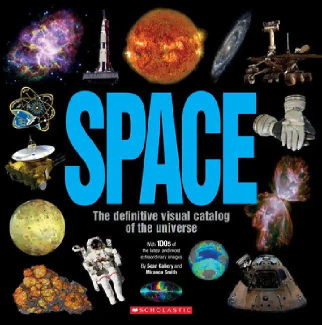 Space: The Definitive Visual Catalog: The Definitive Visual Catalog by Sean Callery