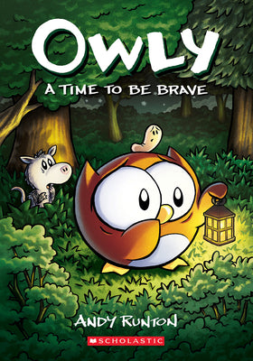 A Time to Be Brave (Owly #4), Volume 4 by Andy Runton