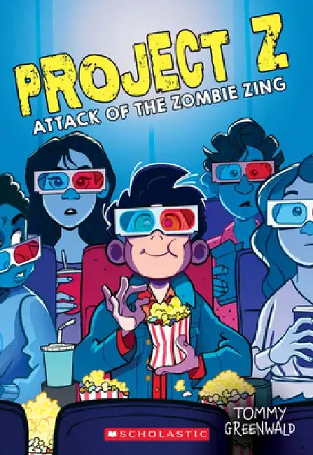 Attack of the Zombie Zing (Project Z #3): Volume 3 by Tommy Greenwald
