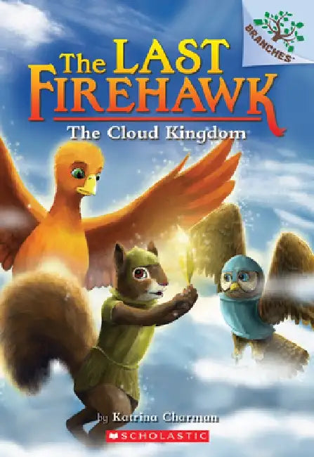The Cloud Kingdom: A Branches Book (the Last Firehawk #7) by Katrina Charman