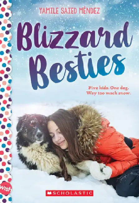 Blizzard Besties: A Wish Novel by Yamile Saied Mendez