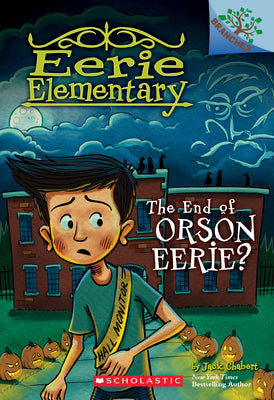 The End of Orson Eerie? a Branches Book (Eerie Elementary #10) by Jack Chabert