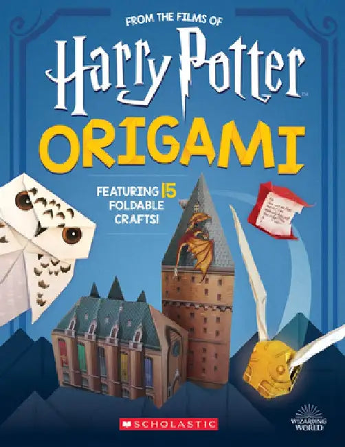 Harry Potter Origami: Fifteen Paper-Folding Projects Straight from the Wizarding World! (Harry Potter) by Scholastic