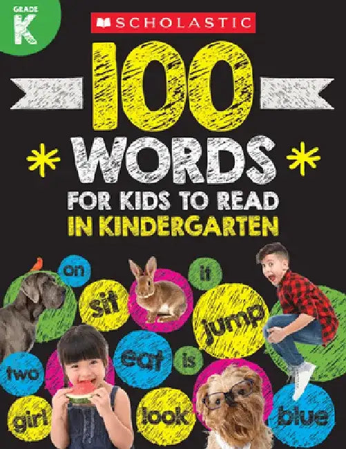 100 Words for Kids to Read in Kindergarten by Scholastic Teacher Resources