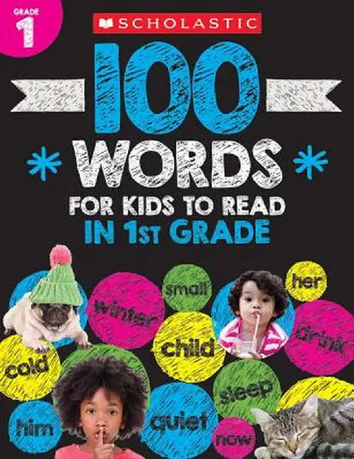 100 Words for Kids to Read in First Grade by Scholastic Teacher Resources