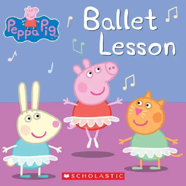Ballet Lesson (Peppa Pig) by Elizabeth Schaefer