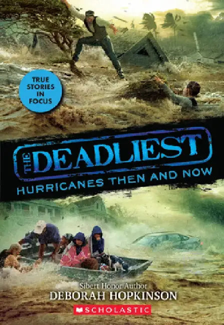 The Deadliest Hurricanes Then and Now (the Deadliest #2, Scholastic Focus), Volume 2 by Deborah Hopkinson