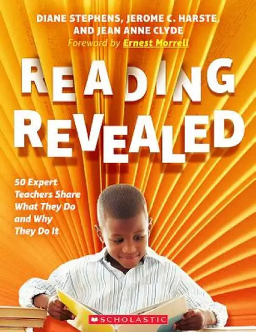Reading Revealed: 50 Expert Teachers Share What They Do and Why They Do It by Diane Stephens