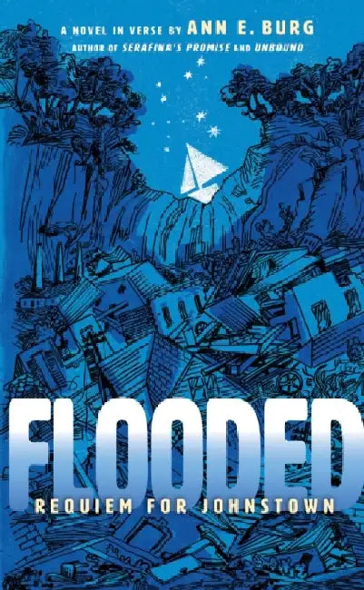 Flooded: Requiem for Johnstown by Ann E. Burg