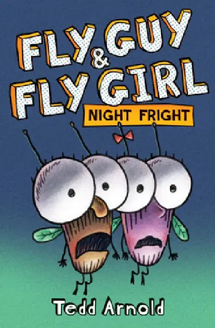 Fly Guy and Fly Girl: Night Fright by Tedd Arnold