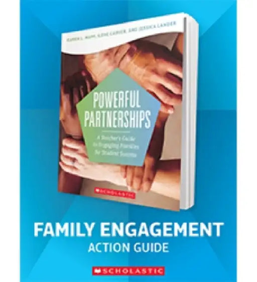The Powerful Partnerships Family Engagement Action Guide by Scholastic Editorial