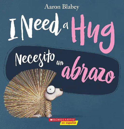 I Need a Hug (Bilingual) by Aaron Blabey