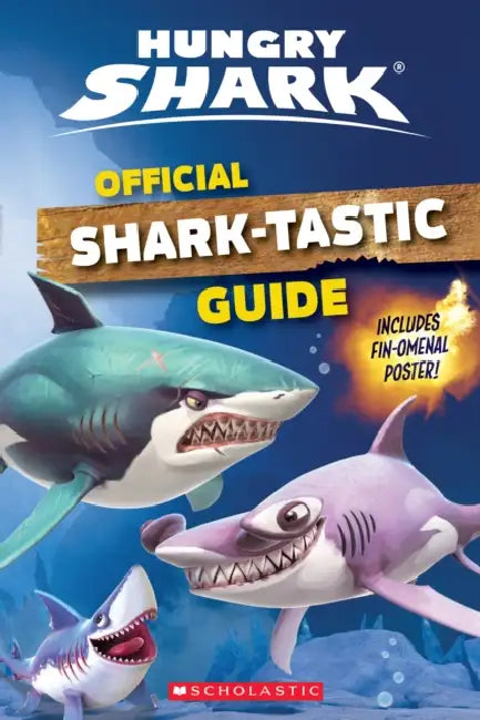 Hungry Shark: Official Shark-Tastic Guide by Arie Kaplan