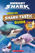 Hungry Shark: Official Shark-Tastic Guide by Arie Kaplan