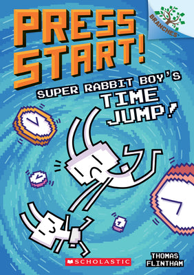 Super Rabbit Boy's Time Jump!: A Branches Book (Press Start! #9) by Thomas Flintham