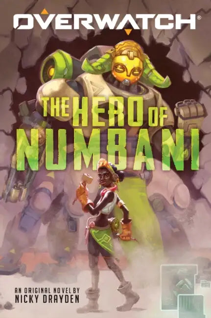Overwatch: The Hero Of Numbani by Nicky Drayden