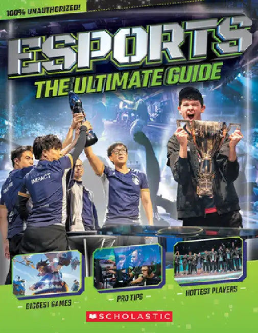 Esports: The Ultimate Guide by Scholastic