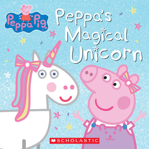 Peppa Pig: Peppa's Magical Unicorn by Cala Spinner
