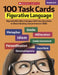 100 Task Cards: Figurative Language: Reproducible Mini-Passages with Key Questions to Boost Reading Comprehension Skills by Justin McCory Martin