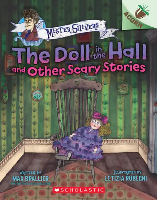 The Doll in the Hall and Other Scary Stories: An Acorn Book (Mister Shivers #3), Volume 3 by Max Brallier
