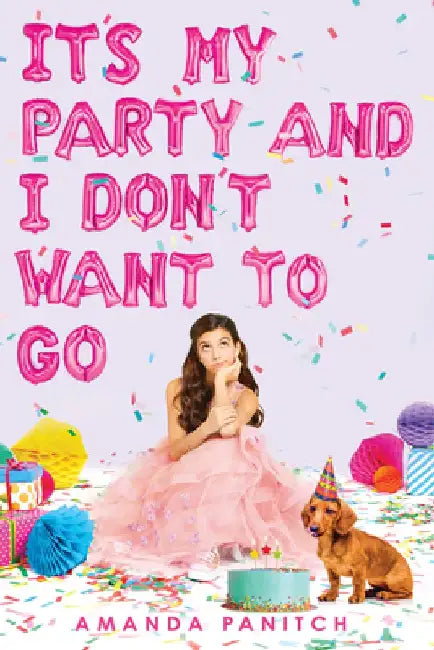 It's My Party and I Don't Want to Go by Amanda Panitch