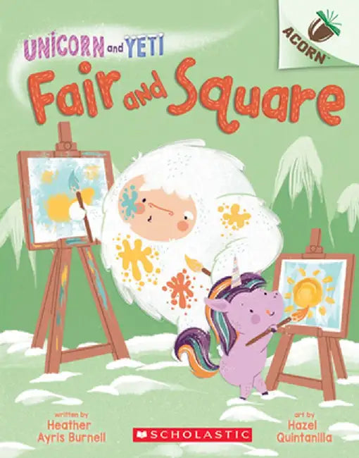 Fair and Square: An Acorn Book (Unicorn and Yeti #5), Volume 5 by Heather Ayris Burnell