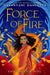 The Force of Fire (a Kingdom Beyond Novel) by Sayantani DasGupta